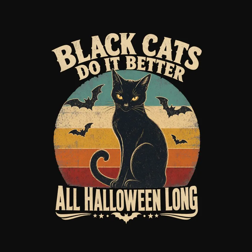 Black Cats Do It Better All Halloween Long — funny cat hoodie