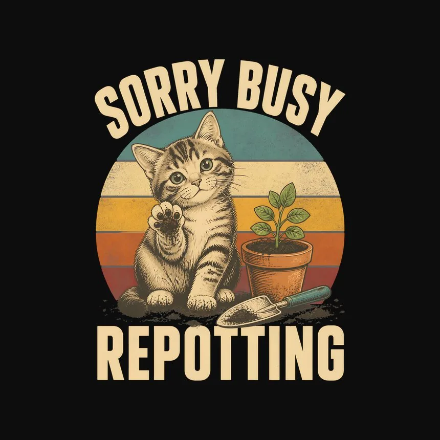 Sorry Busy Repotting Cat — funny cat hoodie