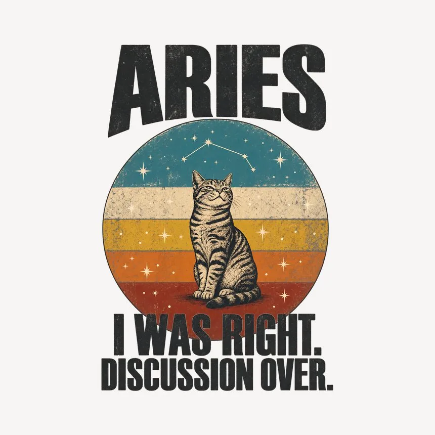 Aries I Was Right. Discussion Over. Cat Design — funny cat mug
