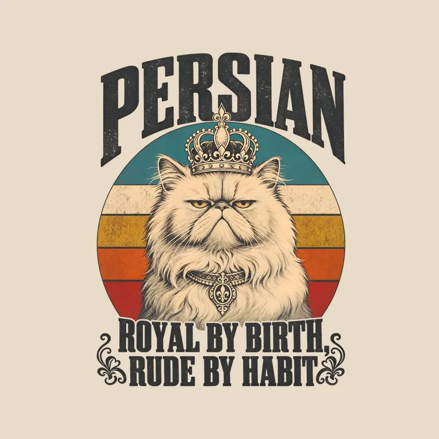 Persian Royal By Birth, Rude By Habit Cat Design — funny cat throw pillow