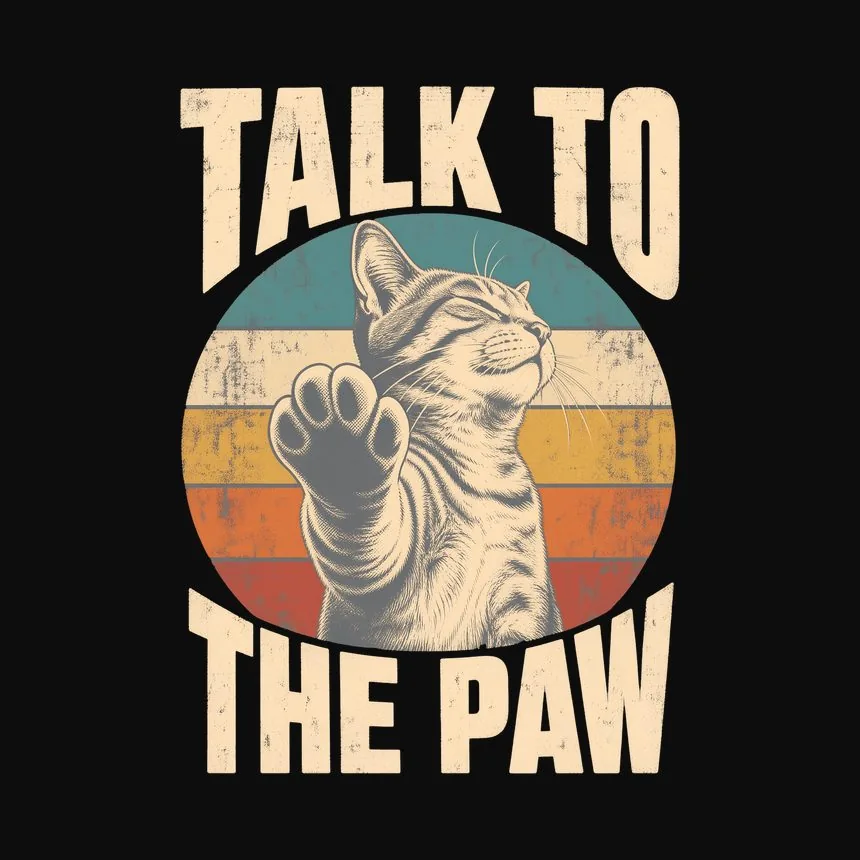 Talk To The Paw Sassy Cat Retro — funny cat sweatshirt