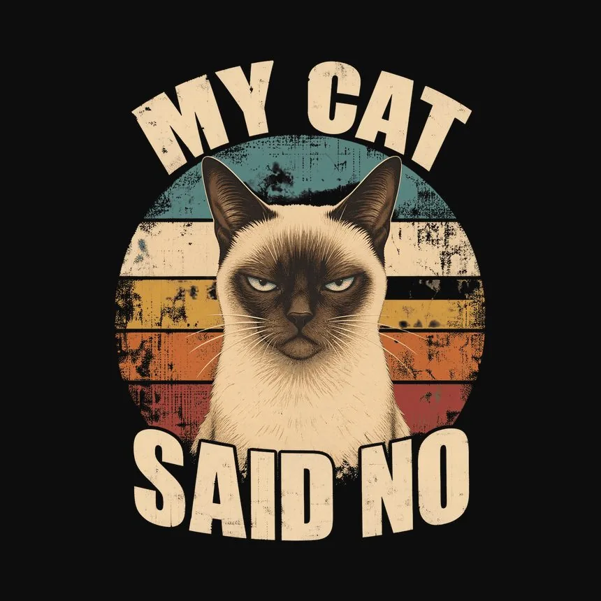My Cat Said No Sassy Siamese Cat Retro — funny cat tank top