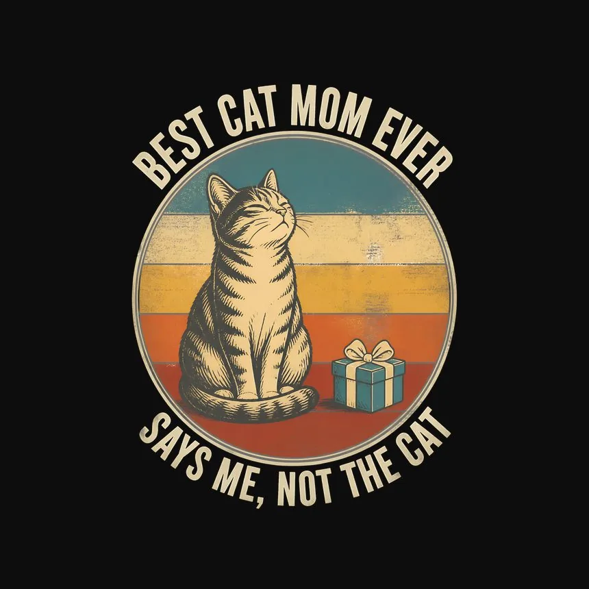 Cat Mom Ever Says Me, Not The Cat Retro Cat On Retro Sunset — funny cat tee