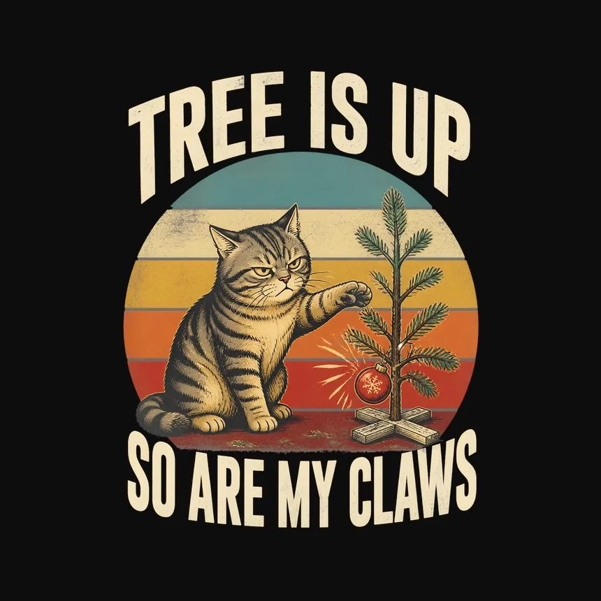Tree Is Up So Are My Claws Naughty Xmas Cat — funny cat tee