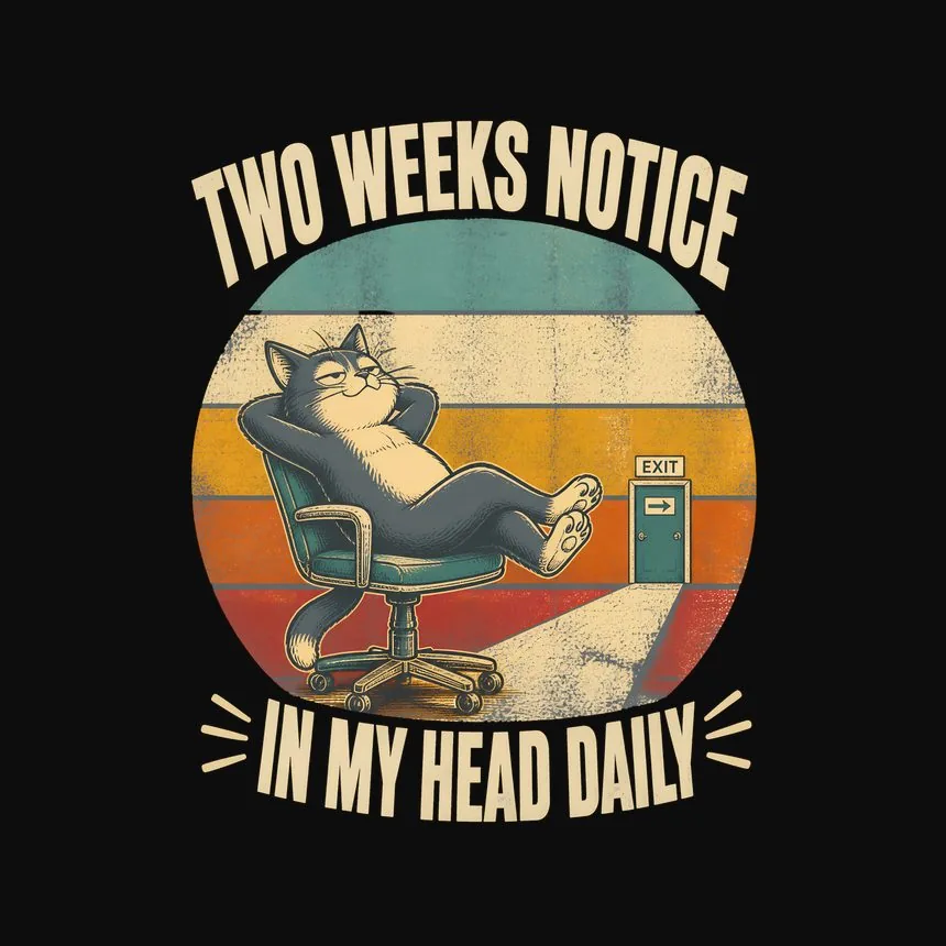 Two Weeks Notice In My Head Cat — funny cat tee
