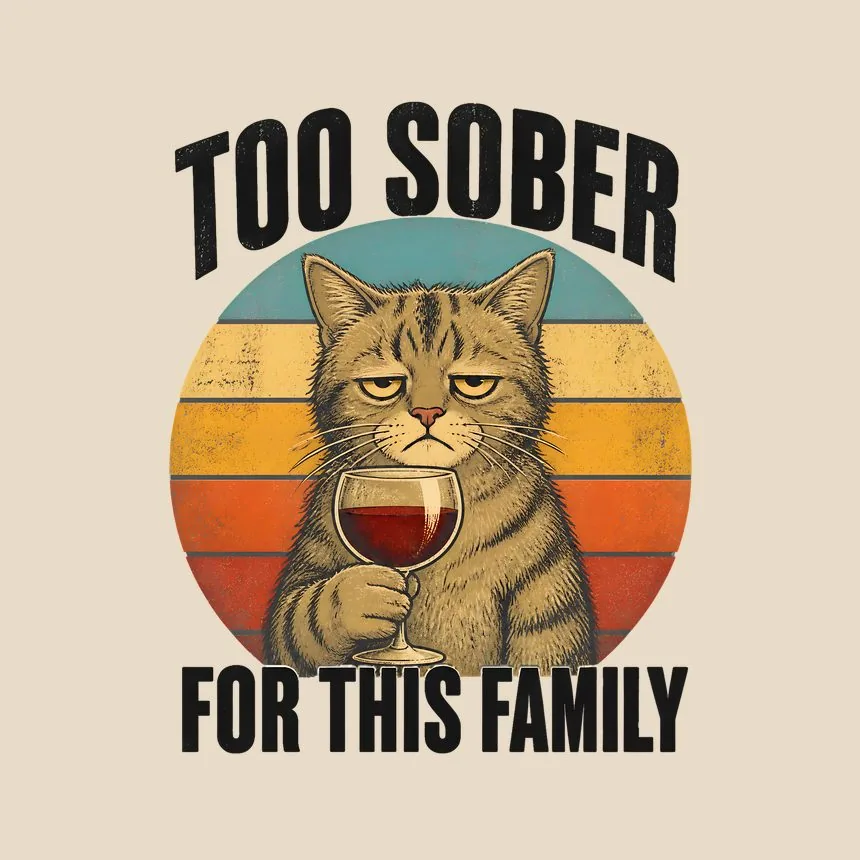 Too Sober For This Family Cat — funny cat tote bag